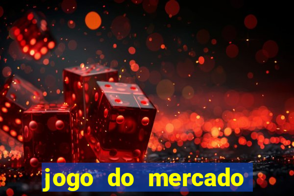 jogo do mercado com dinheiro infinito